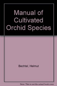 Manual of Cultivated Orchid Species