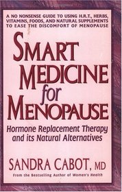 Smart Medicine for Menopause: Hormone Replacement Therapy and Its Natural Alternatives