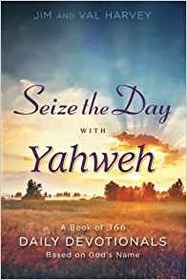 Seize the Day with Yahweh: A Book of 366 Daily Devotionals Based on God's Name