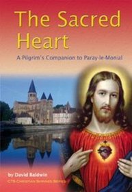 The Sacred Heart: A Pilgrim's Companion to Paray-le-Monial