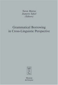 Grammatical Borrowing in Cross-Linguistic Perspective (Empirical Approaches to Language Typology)