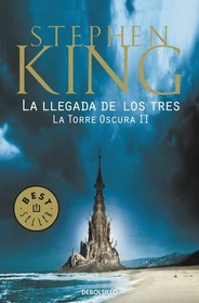 Llegada De Los Tres (Torre Oscura II) (Drawing of the Three: The Dark Tower, Bk 2) (Spanish Edition)