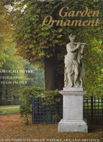 Garden Ornament: Five Hundred Years of Nature, Art and Artifice