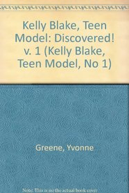 Discovered! (Kelly Blake, Teen Model, Bk 1)