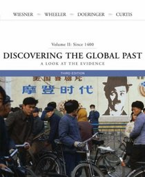 Discovering the Global Past: A Look at the Evidence ,Volume II: Since 1400