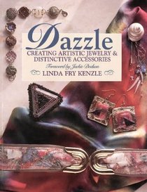 Dazzle: Creating Artistic Jewelry & Distinctive Accessories (Craft Kaleidoscope)
