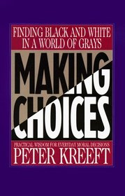 Making Choices: Practical Wisdom for Everyday Moral Decisions
