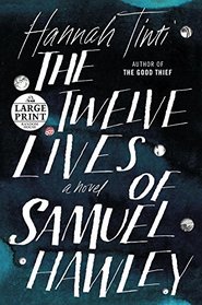 The Twelve Lives of Samuel Hawley: A Novel (Random House Large Print)