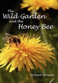 The Wild Garden and the Honey Bee