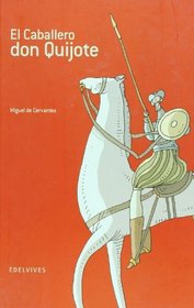 El caballero Don Quijote (Spanish Edition)