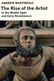 The Rise of the Artist in the Middle Ages and Early Renaissance.