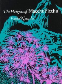 The Heights of Macchu Picchu : A Bilingual Edition
