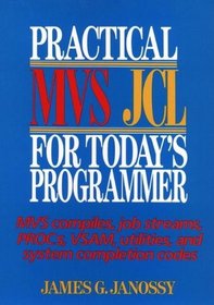 Practical MVS JCL for Today's Programmers