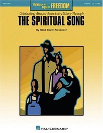 Walking in the Light of Freedom: Celebrating African-american History Through the Spiritural Song (Expressive Art (Choral))