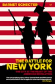 The Battle for New York: The City at the Heart of the American Revolution