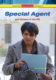 Special Agent And Careers in the FBI (Homeland Security and Counterterrorism Careers)