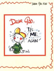 Dear God, It's Me Again (Dear God)