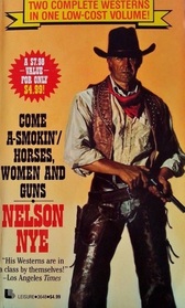 Come A-Smokin'/Horses, Women and Guns (2 Westerns in 1 Book)