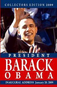 President Barack Obama - Inaugural Address January 20, 2009: Collectors Edition 2009