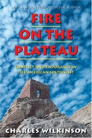 Fire on the Plateau : Conflict and Endurance in the American Southwest