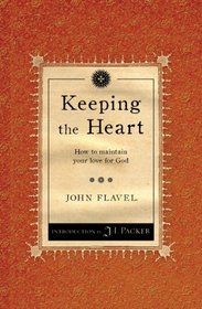 Keeping the Heart: How to maintain your love for God