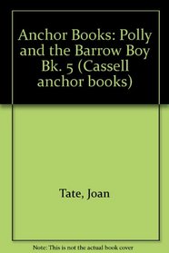 Anchor Books: Polly and the Barrow Boy Bk. 5