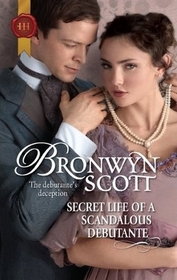 Secret Life of a Scandalous Debutante (Harlequin Historical, No 1058)