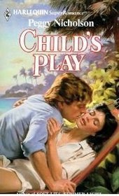 Child's Play (Harlequin Superromance, No 237)