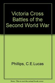 Victoria Cross battles of the Second World War