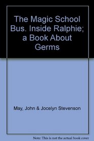 The Magic School Bus Inside Ralphie: A Book about Germs (L'Autobus Magique) (French Edition)