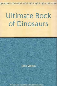 THE ULTIMATE BOOK OF DINOSAURS