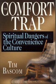 The Comfort Trap: Spiritual Dangers of the Convenience Culture