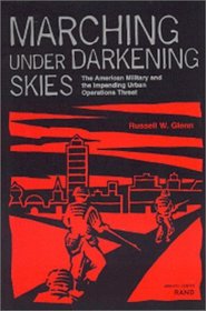 Marching Under Darkening Skies: The American Military and the Impending Urban Operations Threat