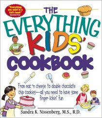 Everything Kids' Cookbook: From Mac ' N Cheese to Double Chocolate Chip Cookies-All You Need to Have Some Finger Lickin' Fun (Everything Kids Series)