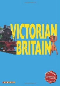 Victorian Britain (Essential History Guides)