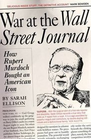 War at the Wall Street Journal : How Rupert Murdoch Bought an American Icon