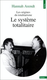 Les Origines du totalitarisme, tome 3 : Le Systme totalitaire