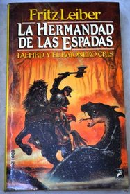 La Hermandad De Las Espadas - Fafhrd Y El Ratonero Gris