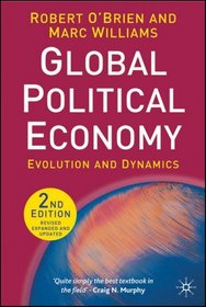 Global Political Economy, Second Edition: Evolution and Dynamics