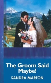 The Groom Said Maybe!