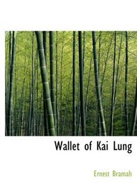 Wallet of Kai Lung (Large Print Edition)