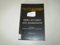 Arms, Autarky and Aggression (Foundations of Modern History)