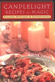 Candlelight Recipes For Magic: Kitchen Witchery  Entertaining