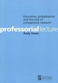 Education, Globalization and the Role of Comparative Research (Professorial Lectures)