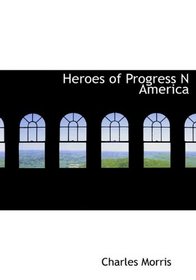 Heroes of Progress N America
