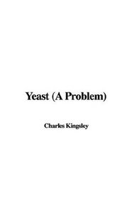 Yeast (A Problem)