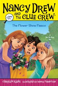 The Flower Show Fiasco (Nancy Drew and the Clue Crew)