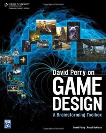David Perry on Game Design: A Brainstorming ToolBox