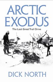 Arctic Exodus: The Last Great Trail Drive