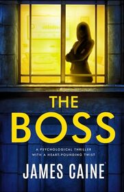 The Boss: A psychological thriller with a heart-pounding twist